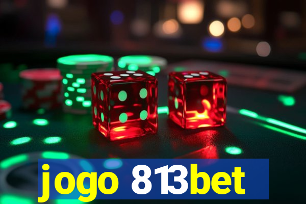 jogo 813bet